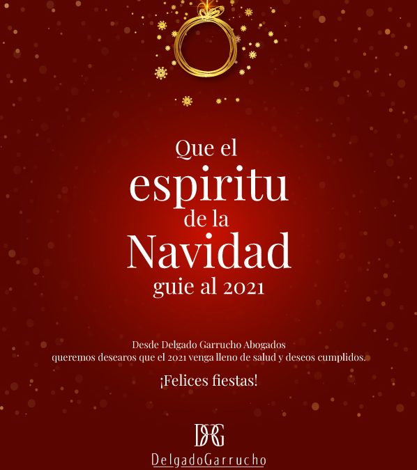 DELGADO GARRUCHO ABOGADOS WISH YOU A MERRY CHRISTMAS AND A HAPPY NEW YEAR https://delgadogarrucho.com/en/